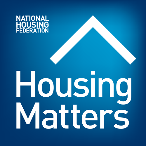 National Housing Federation - Housing Matters podcast: General Election ...